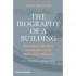 BUY The Biography of a Building from AMAZON