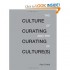 BUY Culture of Curating FROM AMAZON