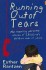 BUY Running out of Tears (Kindle format) FROM AMAZON