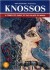 Knossos : A Complete Guide To The Palace Of Minos by Anna Michailidou