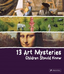 Cover of 13 Art Mysteries Children Should Know by Angela Wenzel