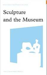 Cover of Sculpture and the Museum, edited by Christopher Marshall