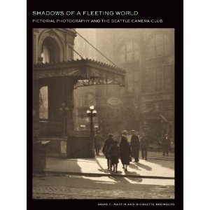 Cover of Shadows of a Fleeting World: Pictorial Photography and the Seattle Camera Club