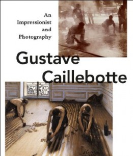 Cover of Gustave Caillebotte: An Impressionist and Photography
