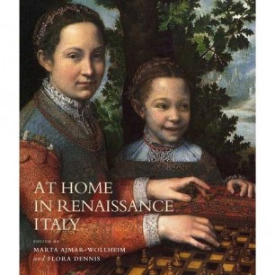 Cover of At Home in Renaissance Italy edited by Marta Ajmar-Wollheim and Flora Dennis