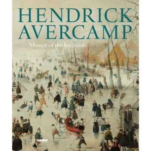 Cover of Hendrick Avercamp: Master of the Ice Scene