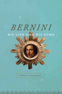 Cover of Bernini: His Life and HIs Rome