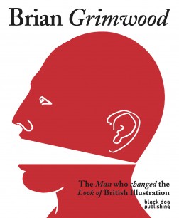 Book front cover of Brian Grimwood: the Man who changed the look of British illustration (published September 2012)