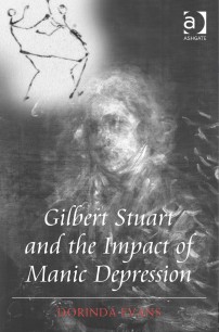 Cover of Gilbert Stuart and the Impact of Manic Depression by Dorinda Evans