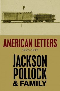 Cover of American Letters 1927-1947: Jackson Pollock and Family