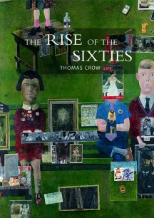 Cover of The Rise of the SIxties by Thomas Crow