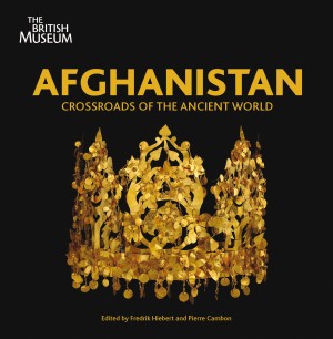 Afghanistan: Crossroads of the Ancient World