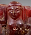 Cover of Ancient Carved Ambers. Pendant: Divinity Holding Hares, cat. no. 4 Etruscan, 600-550 B.C. Height: 97 mm; width: 64 mm; depth: 24 mm; Diameter of suspension holes: 2.5 mm; Weight: 76 g J. Paul Getty Museum, Gift of Gordon McLendon, 77.AO.82