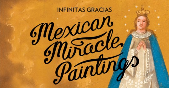 Mexican Miracle Paintings is at the Wellcome Collection until 26 February